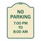 Signmission No Parking 7-00 Pm to 8-00 Am Heavy-Gauge Aluminum Architectural Sign, 24" x 18", TG-1824-23601 A-DES-TG-1824-23601 - alternate 1